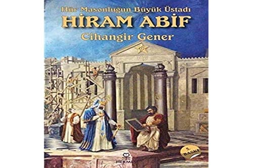 Hür Masonluğun büyük üstadı Hiram Abif