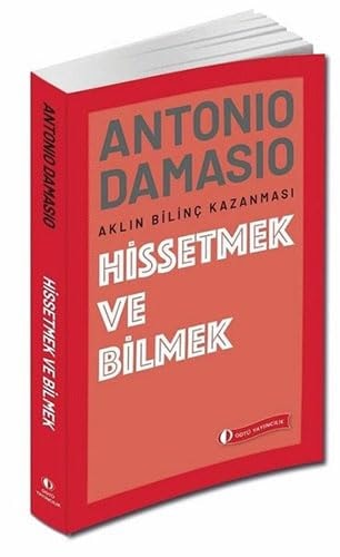 Hissetmek ve Bilmek Aklin Bilinc Kazanmasi