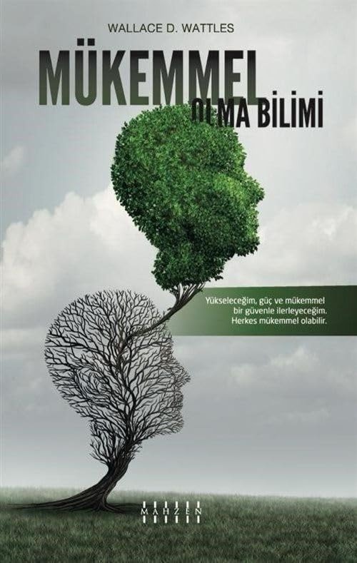 Mükemmel Olma Bilimi;Yükseleceğim, Güç ve Mükemmel Bir Güvenle İlerleyeceğim. Herkes Mükemmel Olabilir