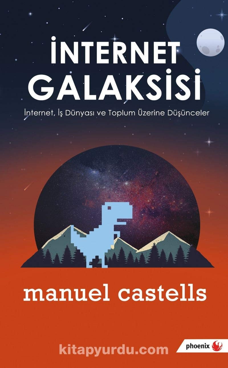 Internet Galaksisi Internet, Is Dünyasi ve Topluim Üzerine Düsünceler