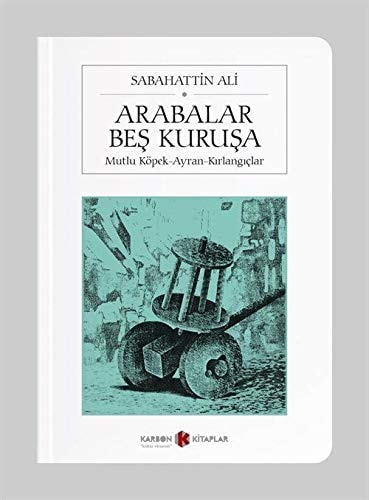 Arabalar Bes Kurusa; Mutlu Köpek - Ayran - Kirlangiclar
