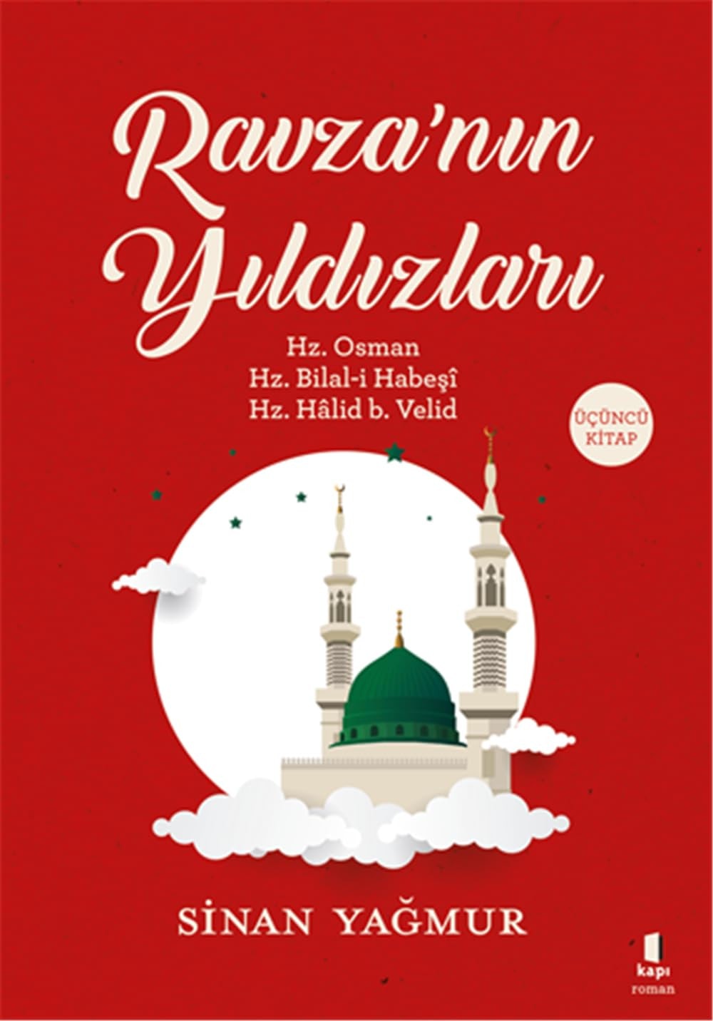 Ravzanin Yildizlari 3 Hz. Osman, Hz. Bilal-i Habesi, Hz. Halid b. Velid