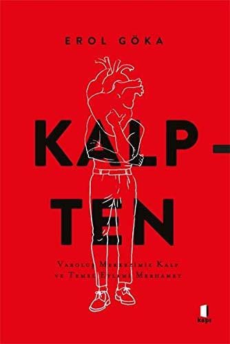 Kalpten Varolus Merkezimiz Kalp ve Temel Eylemi Merhamet