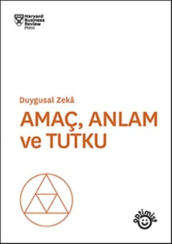 Amaç, anlam ve tutku HBR duygusal zekâ serisi