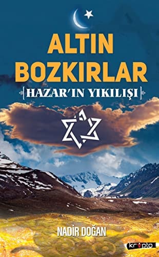 Altin Bozkirlar Hazarin Yikilisi