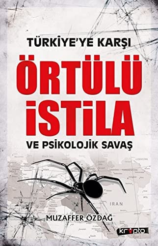 Türkiyeye Karsi Örtülü Istila ve Psikolojik Savas