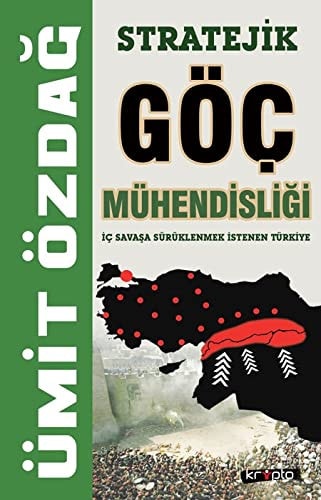 Stratejik göç mühendisliği iç savaşa sürüklenmek istenen Türkiye