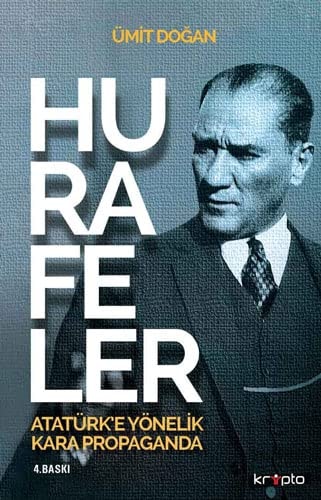 Hurafeler - Atatürke Yönelik Kara Propaganda