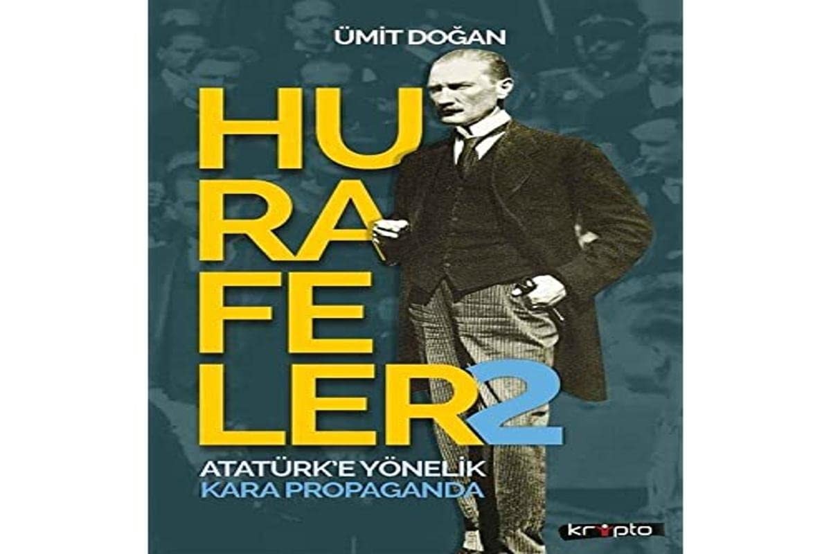 Hurafeler Atatürk'e yönelik kara propaganda