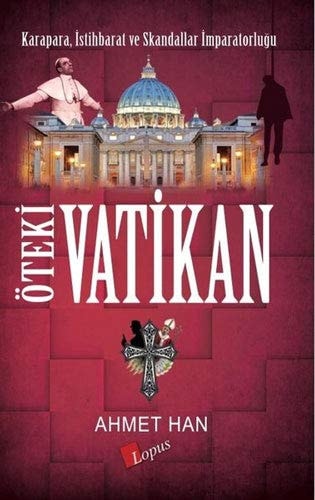 Öteki Vatikan Karapara, Istihbarat ve Skandallar Imparatorlugu