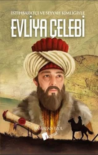 İsti̇hbaratçı ve seyyah kimliğiyle Evliya Çelebi