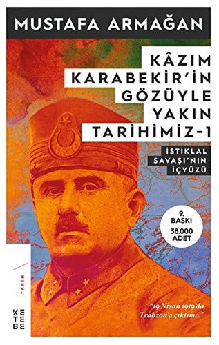 Kazım Karabekir’in Gözüyle Yakın Tarihimiz 1 & İstiklal Savaşının İç Yüzü