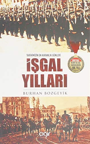 Isgal Yillari - Tarihimizin En Karanlik Günleri