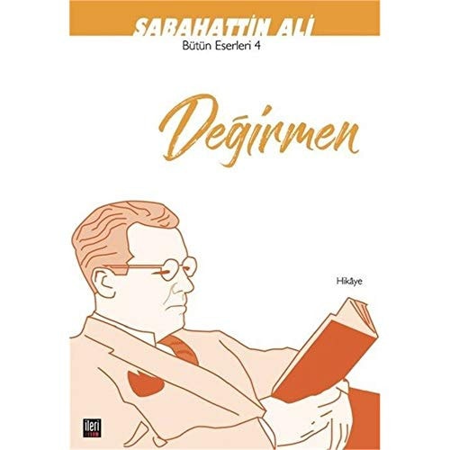 Degirmen: Bütün Eserleri 4