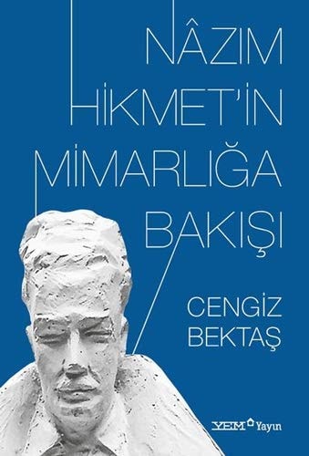 Nâzım Hikmet'in mimarlığa bakışı