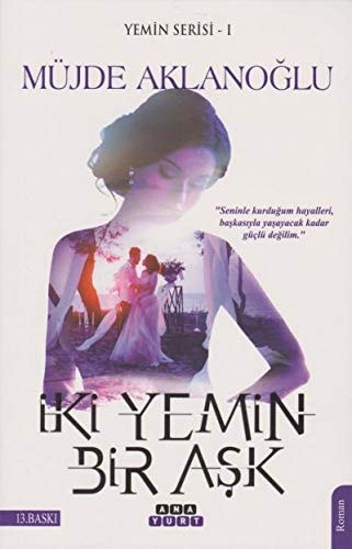 Iki Yemin Bir Ask - Yemin Serisi 1