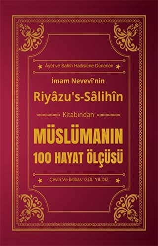 Müslümanin 100 Hayat Ölcüsü; Riyazu's-Salihin Kitabindan