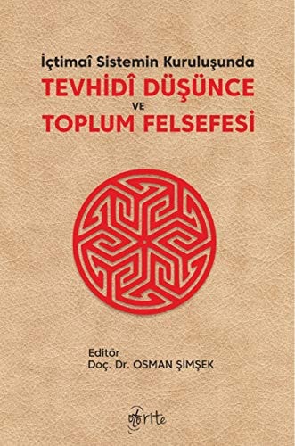 Ictimai Sistemin Kurulusunda Tevhidi Düsünce ve Toplum Felsefesi