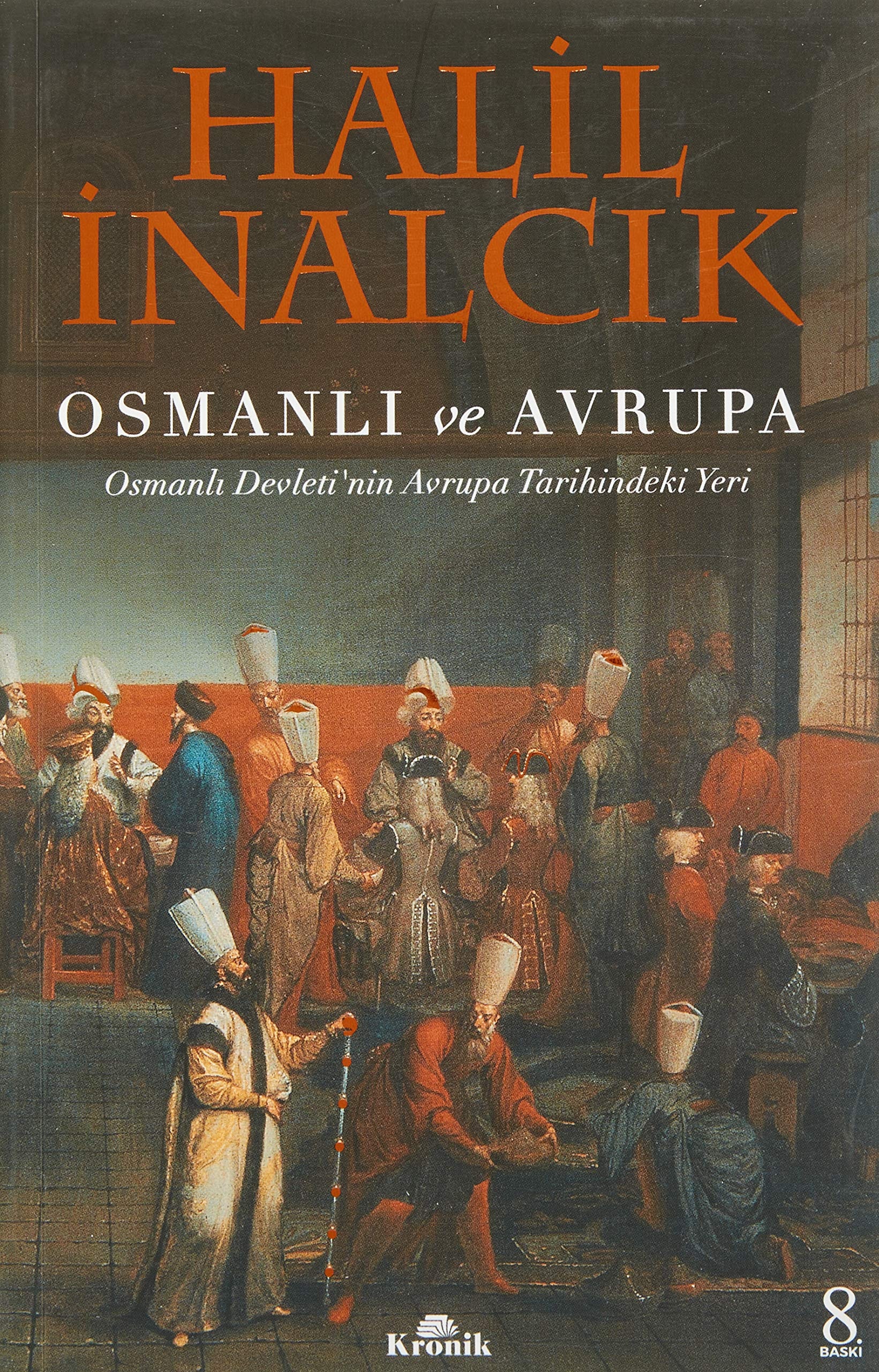 Osmanlı ve Avrupa Osmanlı Devleti'nin Avrupa tarihindeki yeri