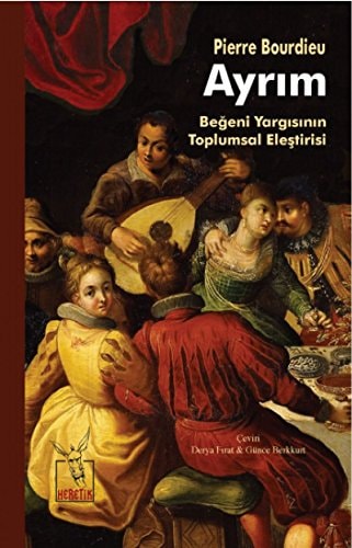 Ayrim: Begeni Yargisinin Toplumsal Elestirisi (ciltli)