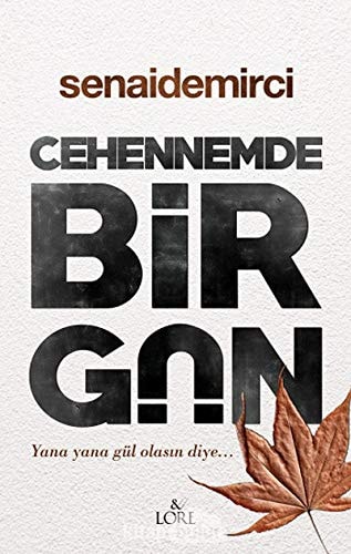 Cehennemde Bir Gün Yana Yana Gül Olasin Diye
