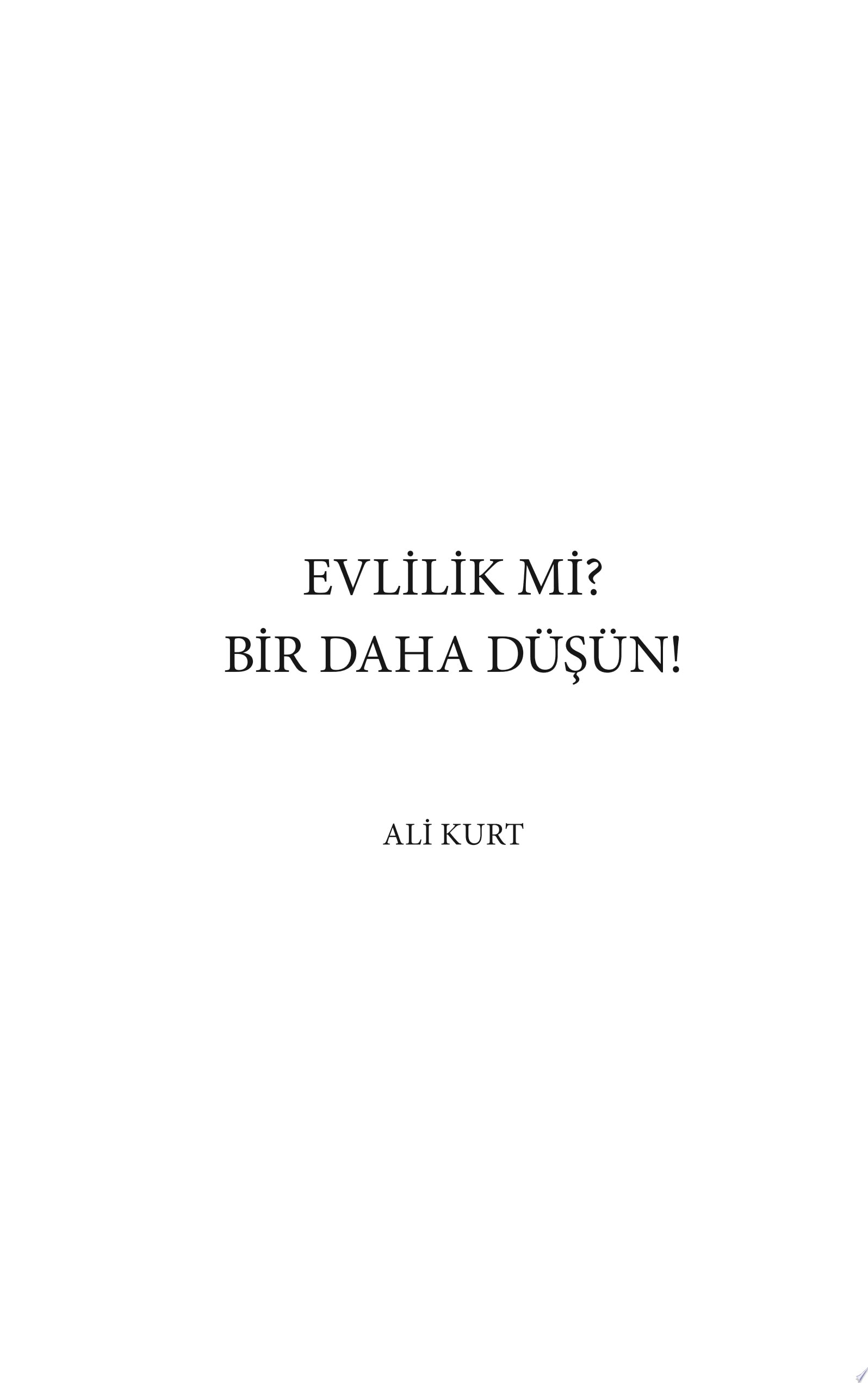 Evlilik Mi, Bir Daha Düşün ?