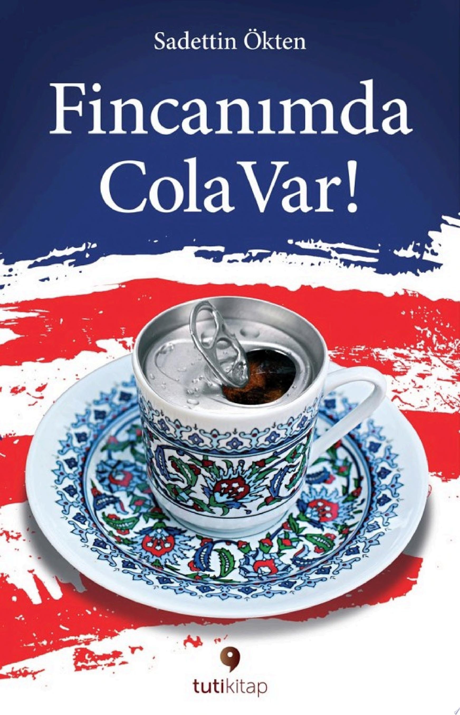 Fincanımda Cola Var (Tuti Kitap)