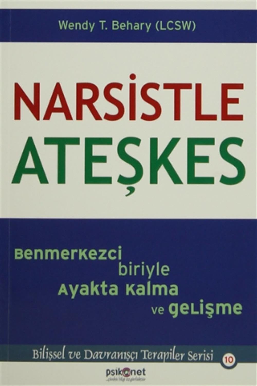 Narsistle Ateskes Benmerkezci Biriyle Ayakta Kalma ve Gelisme
