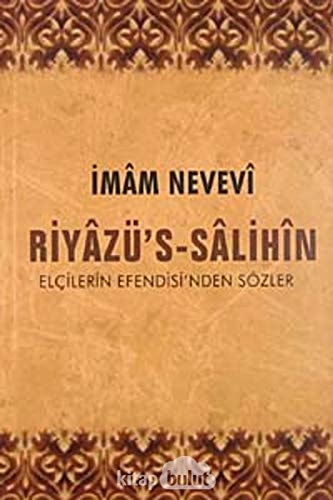 Riyazu's-Salihin & Elcilerin Efendisi'nden Sozler
