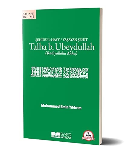 Talha B.Ubeydullah Sehidül Hayy Yasayan Sehit