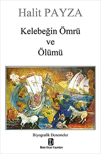 Kelebegin Omru ve Olumu (Biyografi)