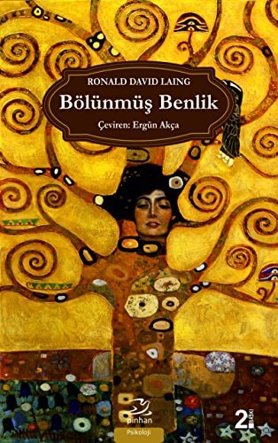 Bölünmüş benlik Akıl sağlığı ve delilik üzerine varoluşsal bir çalışma