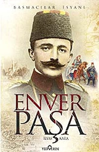 Enver Paşa basmacılar isyanı