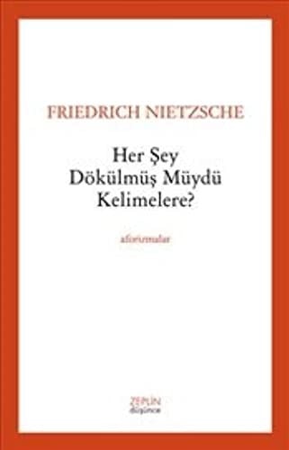 Her Sey Dökülmüs Müydü Kelimelere