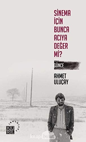 Sinema için bunca acıya değer mi? günce