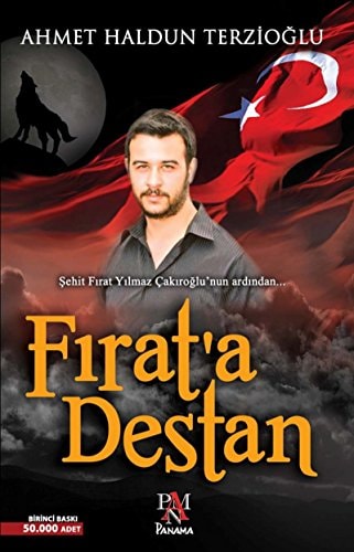 Fırat'a destan ülkücü şehit Fırat Yılmaz Çakıroğlu'nun ardından
