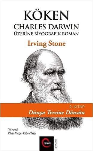 Köken;Charles Darwin Üzerine Biyografik Roman 2. Kitap- Dünya Tersine Dönsün
