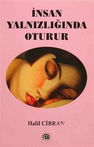 Insan Yalnizliginda Oturur