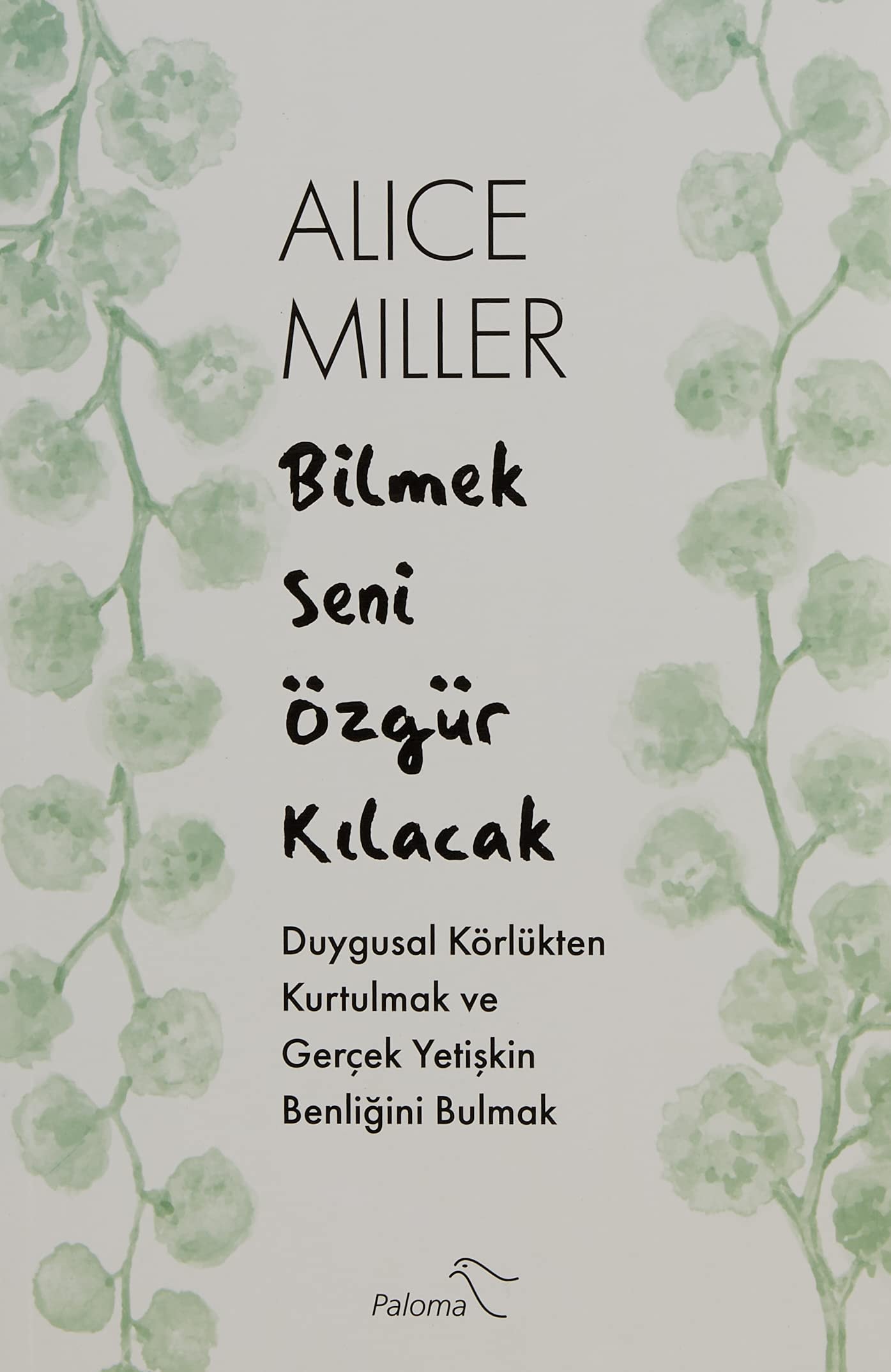 Bilmek seni özgür kılacak duygusal körlükten kurtulmak ve gerçek yetişkin benliğini bulmak