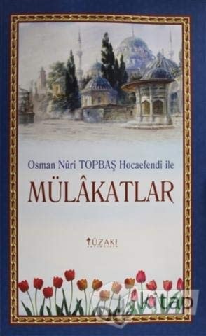 Osman Nuri Topbas Hocaefendi Ile Mülakatlar