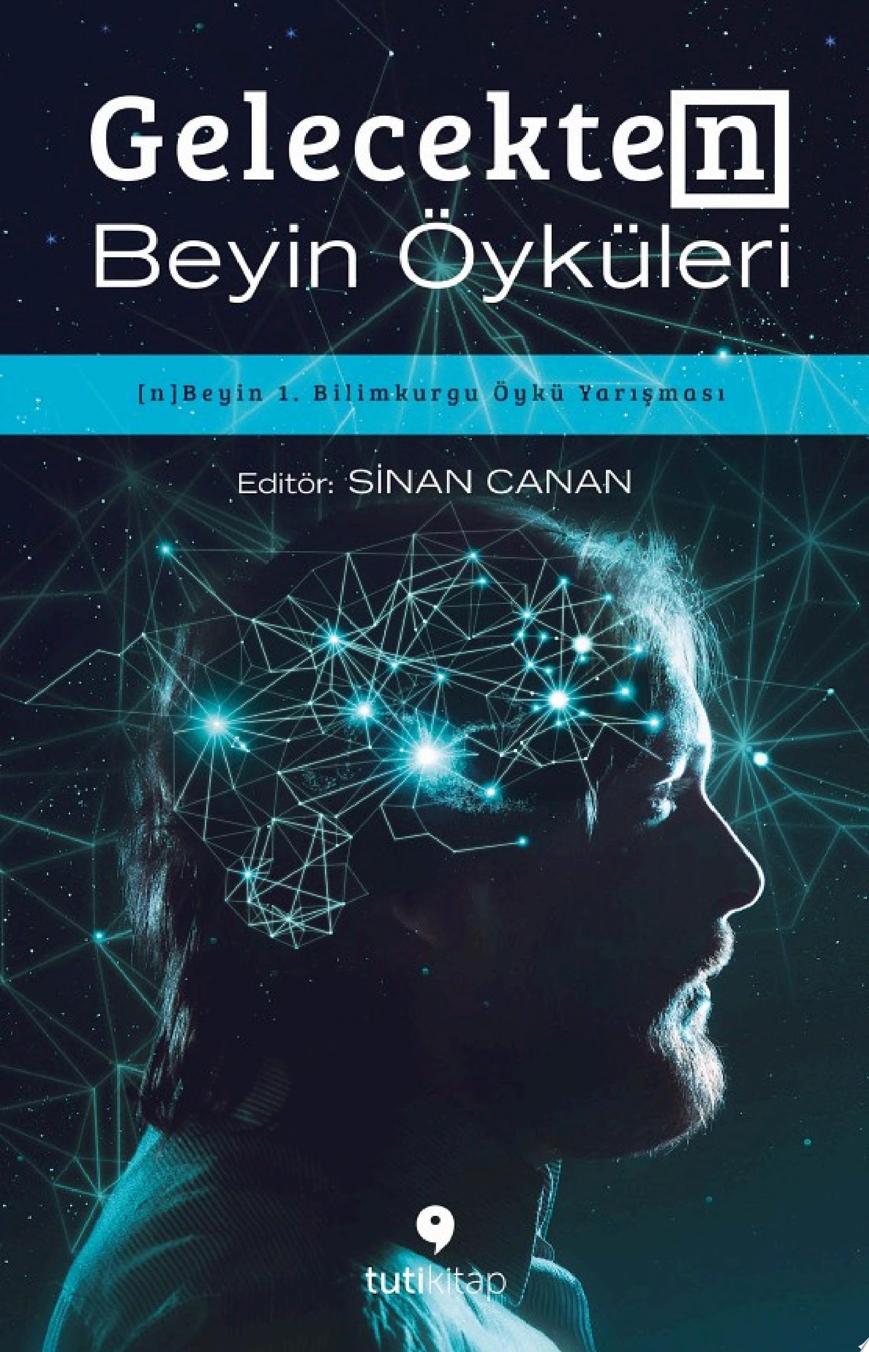 Gelecekten Beyin Öyküleri (Tuti Kitap)