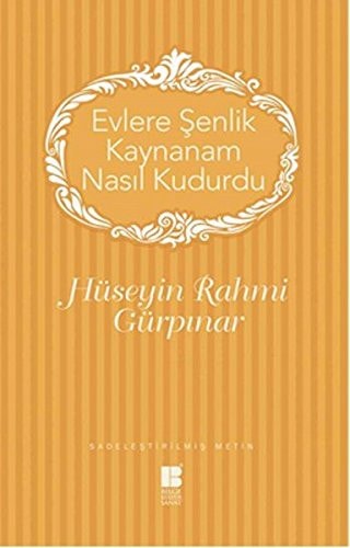 Evlere Senlik Kaynanam Nasil Kudurdu Sadelestirilmis Metin