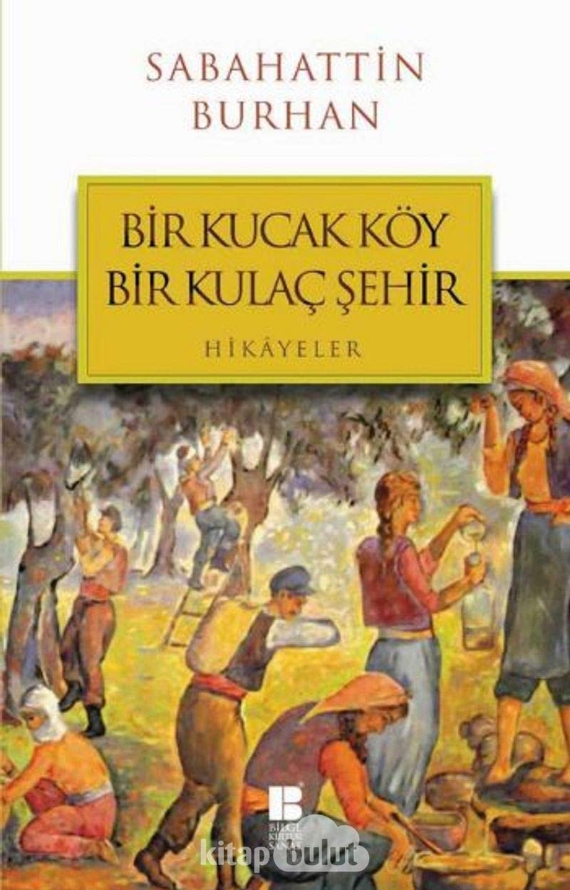 Bir Kucak Köy Bir Kulac Sehir