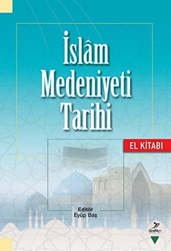 İslâm medeniyeti tarihi el kitabı