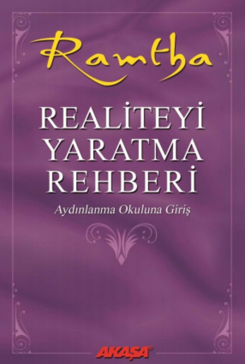 Realiteyi Yaratma Rehberi Aydinlanma Okuluna Giris
