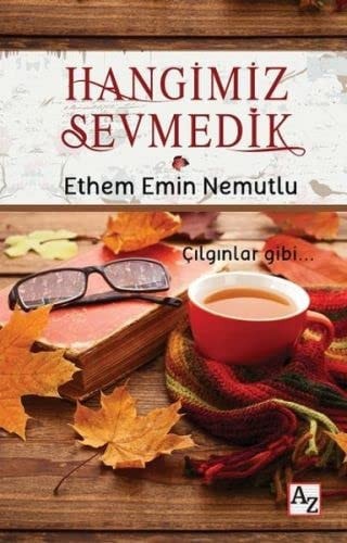 Hangimiz Sevmedik Cilginlar Gibi