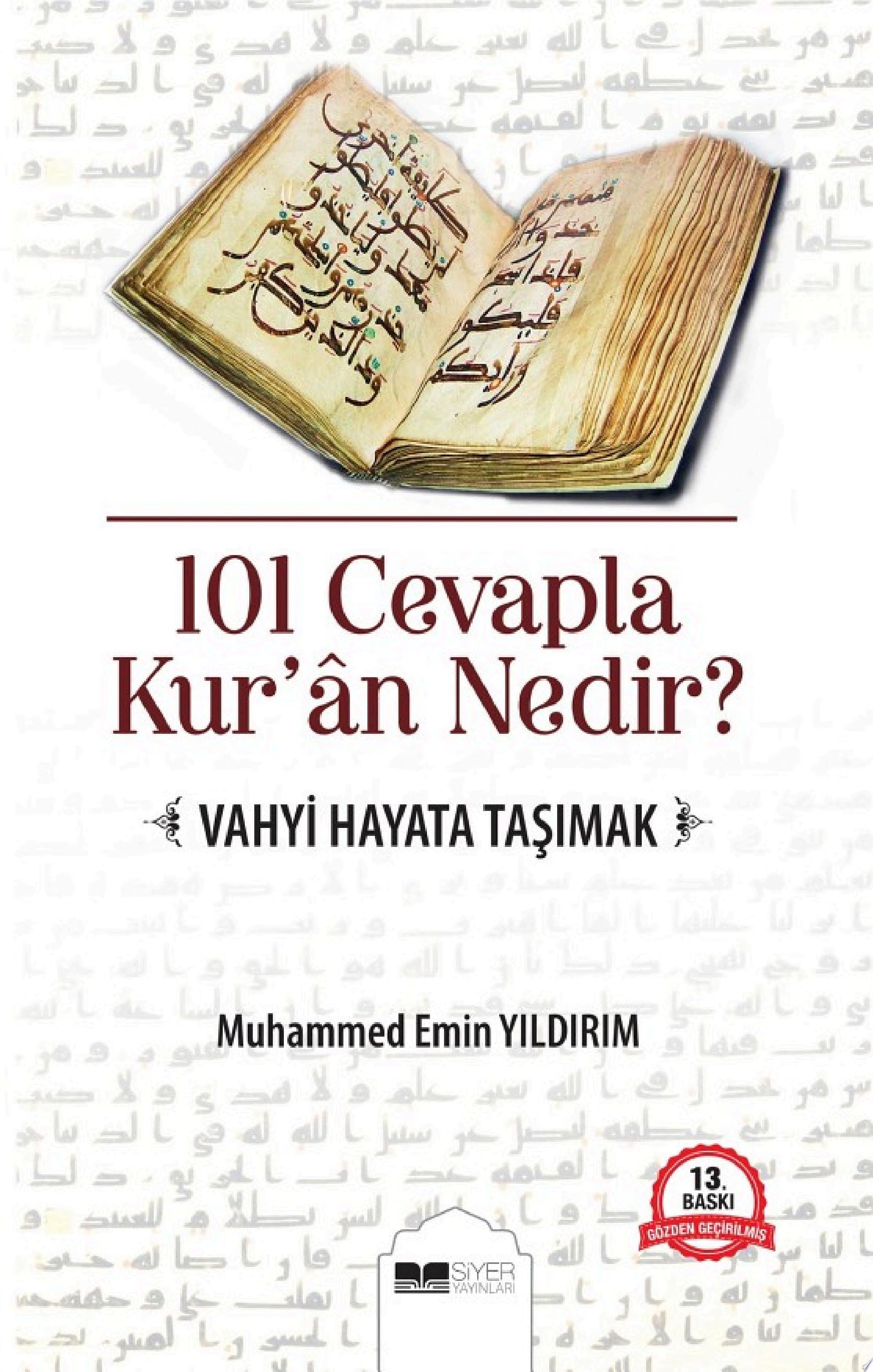 Vahyi Hayata Taşımak (Siyer Yayınları) 101 Cevapla Kur’an Nedir?