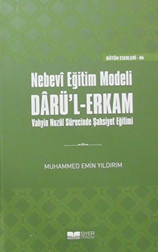 Nebevi Egitim Modeli Darül Erkam Ciltli Vahyin Nuzül Sürecinde Sahsiyet Egitimi
