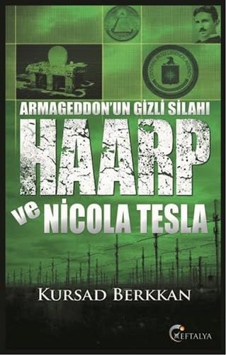 Armageddon’un Gizli Silahi Haarp ve Nicola Tesla