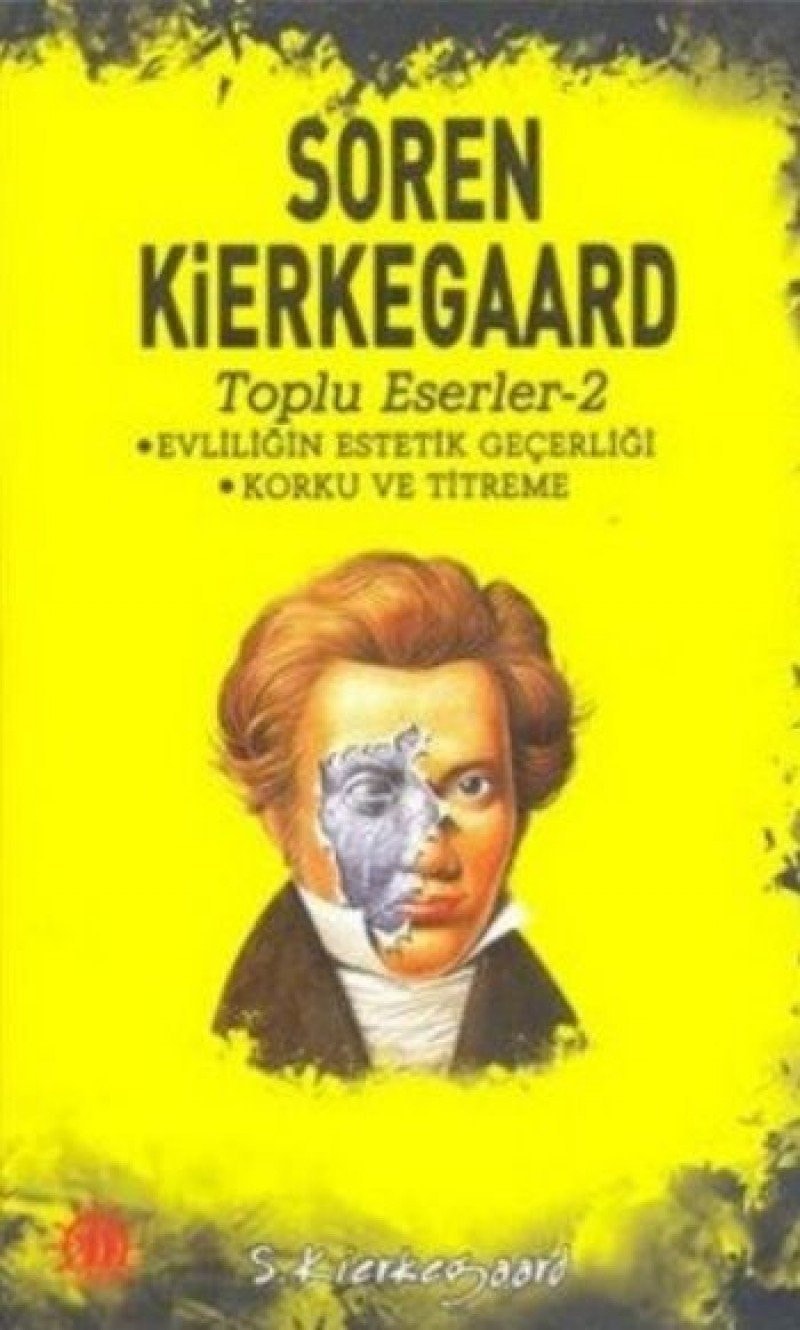 Evliligin Estetik Gecerligi Korku ve Titreme Soren Kierkegaard Toplu Eserler 2